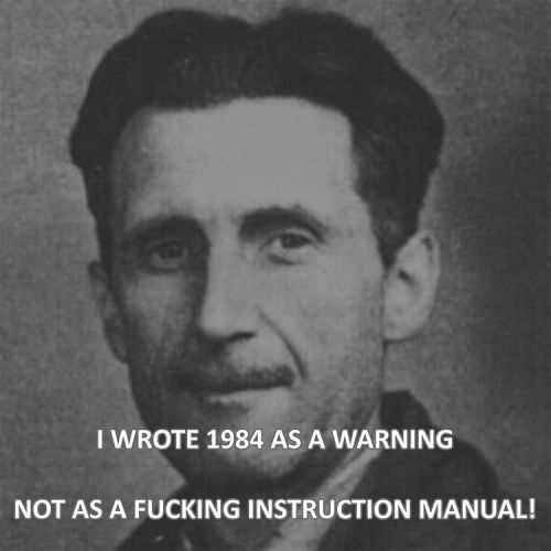 1984 was a warning not an instruction manual