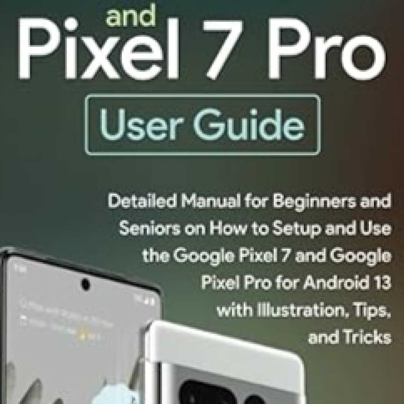 pixel 7 pro instruction manual