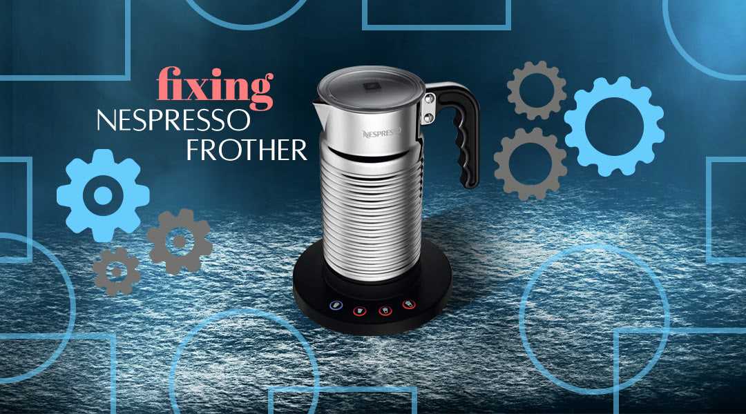 nespresso milk frother instruction manual