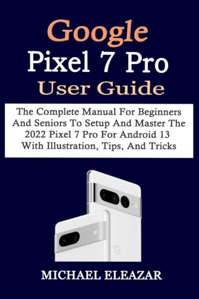 pixel 7 pro instruction manual