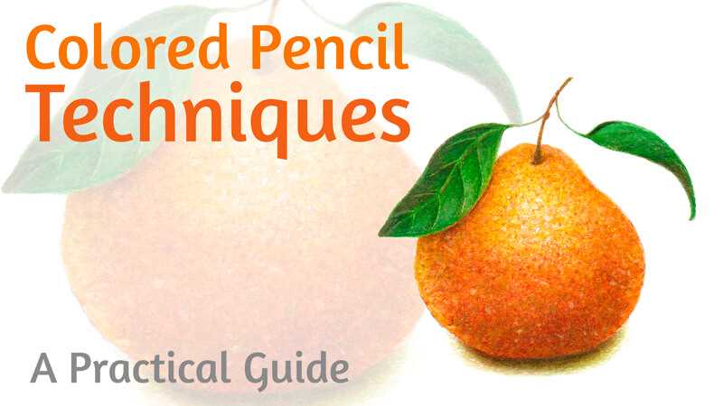 the colored pencil manual step by step instructions and techniques