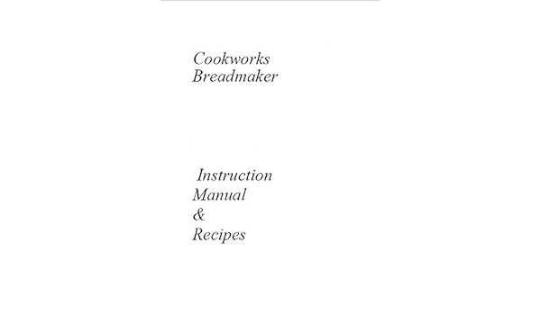 instruction manual for cookworks breadmaker