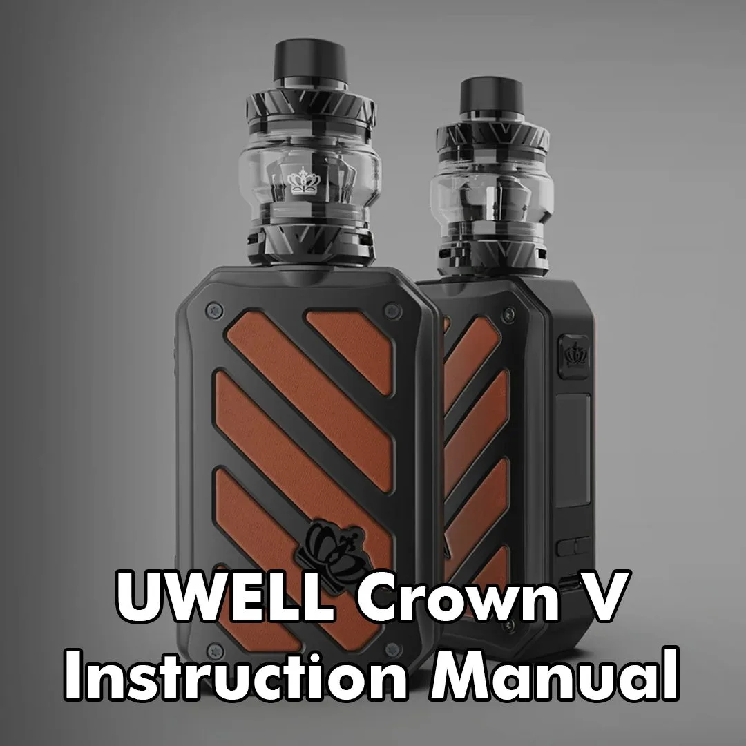 uwell crown 4 instruction manual